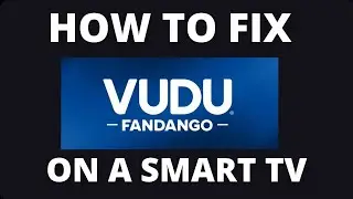 How to Fix Vudu + on a Smart TV