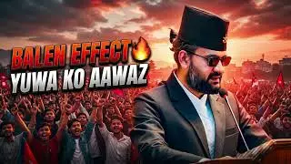 Balen Effect 🔥 | Yuwa Ko Aawaz | Nepali Political Rap 2026 | Support Song