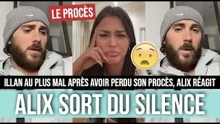 ALIX S'EXPRIME APR&Egrave;S SON PROC&Egrave;S GAGN&Eacute; FACE &Agrave; ILLAN ⚖️ TR&Egrave;S D&Eacute;&Ccedil;U, ILLAN BALANCE !! 😲