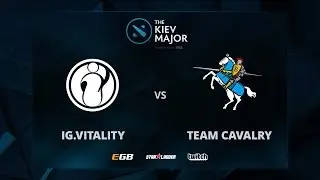 IG.Vitality vs Cavalry, The Kiev Major CN Main Qualifiers