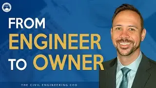 FROM Engineer to OWNER: What It Takes to Make the Leap!