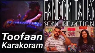 Fandom Talks | Toofan | Karakoram | Indian Reaction | Xulfi | Sushant Saxena | Aanchal Ruchira Singh