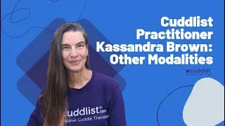 Cuddlist Practitioner Kassandra Brown's Other Modalities