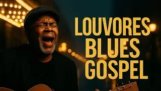Louvores Blues & Soul, Vol. 17 – A Voz da Alma Que Restaura, Acalma e Fortalece a Fé