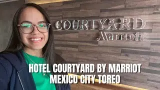 HOTEL COURTYARD BY MARRIOT MEXICO CITY TOREO 🇲🇽