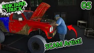 Junyard Truck : - : THIS MAN IS A SCAM ARTIST!!! EP 5
