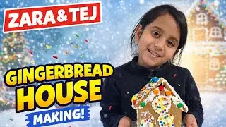 Zara & Tej making Gingerbread house 