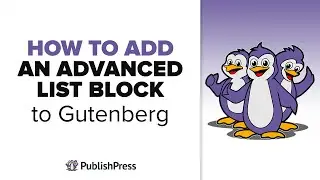 How to Add an Advanced List Block to Gutenberg with PublishPress Blocks