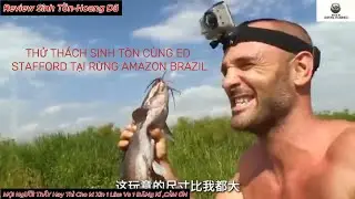 Thử th&aacute;ch sinh tồn c&ugrave;ng Ed Stafford tại Rừng Amazon Brazil#kynangsinhton #sinhtonhoangda#survival