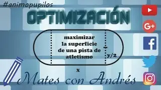 Optimización – Maximizar la superficie de una pista de atletismo SELECTIVIDAD EBAU EVAU PAU