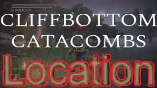 Where To Find The Cliffbottom Catacombs in Elden Ring!