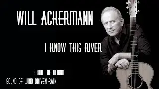Will Ackerman Grammy Award Winning Guitarist with  ♪ I Know This River ♪