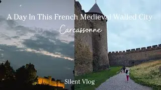 Walking Through Time in Carcassonne | France&rsquo;s Medieval Fortress City | Silent Vlog