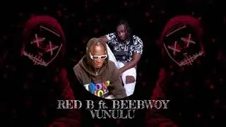 Vunulu is a vanacular song written  by Red.b ft bee woy is a party song with full off emotion