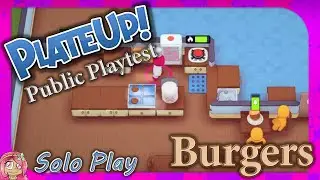 Burger Diner | Pt1 | Solo Gameplay | Plate Up Public Playtest | Livestream (Replay)