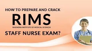 How to Prepare and Crack RIMS Staff Nurse Exam?