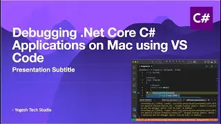 How to Debug  Dot NET Core C# Applications on Mac Using VS Code Step by Step Guide
