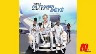 Kanaval 2022 Freshla Ft Vag Lavi & NG-Mix Pa Tounen D&egrave;y&egrave;