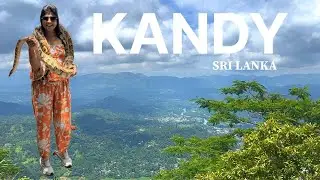 Kandy - The Cultural Heart of Sri Lanka | Day 2 in Sri Lanka | Day wise detailed Vlogs