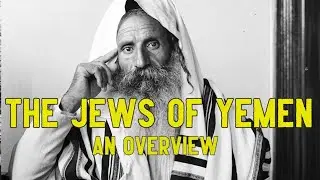 The Jews of Yemen | A Brief Overview