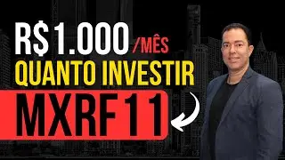 MXRF11: Qual valor investir para obter R$1000 por m&ecirc;s (renda passiva)?