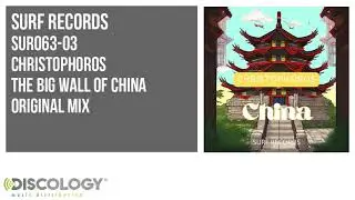 Christ&oacute;phoros - The Big Wall Of China [ Original Mix ] SUR063