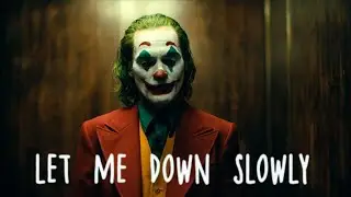 Joker 2019 - let me down slowly [ slowed + reverb ] Joker edit 