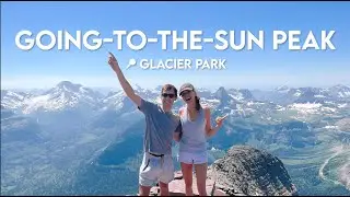 Glacier Park VLOG - Climbing Going-To-The-Sun Peak