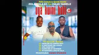ZOLA K1 FT JÚLIO TAMELE & HÉLIO MAKULUVE GANDA GANDA - kufeliwa hi vatswari