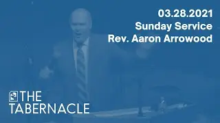 03-28-2021 // Sunday Service // Rev. Aaron Arrowood