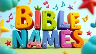 Bible Names A-Z | Fun & Catchy Kids Song!
