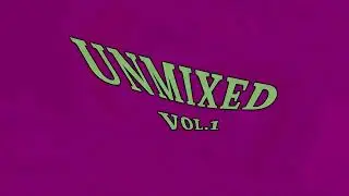 Unmixed Vol.1