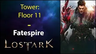 Floor 11 - Tower Fatespire - Lost Ark