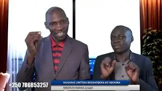 MUSHAKE UWITEKA BIGISHOBOKA   KO ABONWA BY Joseph