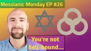 The Trinity is a FALSE DOCTRINE, Here's Why... | Messianic Monday EP 26