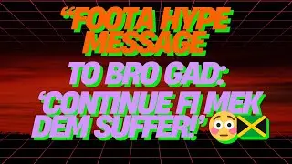 &laquo;Foota Hype взывает к ямайцам: &laquo;У меня был такой бро, Гад, а теперь смотрите!&raquo; 😬&raquo;