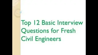 Top 12 Civil Engineering Interview Question for Fresh Civil Engineer