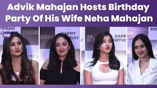 Advik Mahajan Hosts Birthday Party Of His Wife Neha Mahajan || DNP ENTERTAINMENT