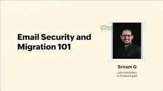 Email Security & Migration 101 | Zoholics USA 2025