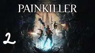 Прохождение Painkiller #2 (Проклятый карьер)