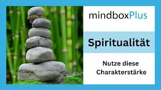 SPIRITUALIT&Auml;T | Nutze deine Charakterst&auml;rke