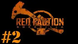 Let's Play Red Faction : Guerrilla - Episode 2 - APC You Later