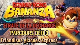 Soluce Donkey Kong Bananza : Strate de la d&eacute;charge - Parcours d&eacute;fi 3 : Friandises glac&eacute;es express