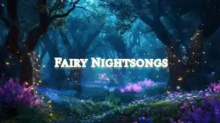 Fairy Nightsongs (lyrics) &mdash; Gary Stadler & Stephannie | Enchanting Fairy Song