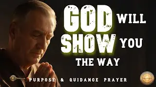 When God Is Silent: Trust Him Even When You Don’t See the Way | Purpose & Guidance Prayer