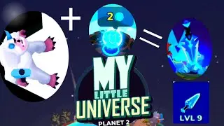 My Little Universe | PLANET 2 | FINAL LVL