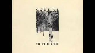 Codeine - The White Birch (Full Album)