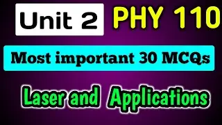 Unit 2 Most important 30 MCQs || Laser and Applications || PHY 110 Unit 2