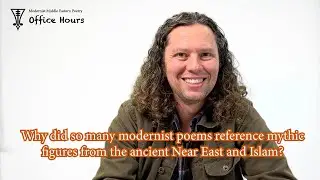 Why did so many modernist poems reference mythic figures from the ancient Near East and Islam?
