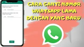 Cara Ganti Nomor WhatsApp Lama Dengan Nomor Yang Baru